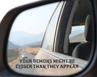 Your demons might be closer than they appear, Side mirror decal, Wing Mirror Decal, Rear view mirror decal, Car mirror sticker