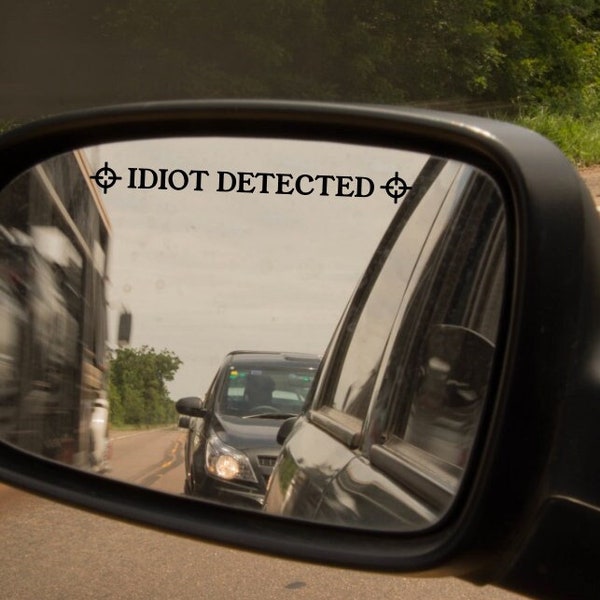 Idiot detected car decal, side mirror decal, wing mirror decal, Rear view mirror decal, Funny car decal, car sticker