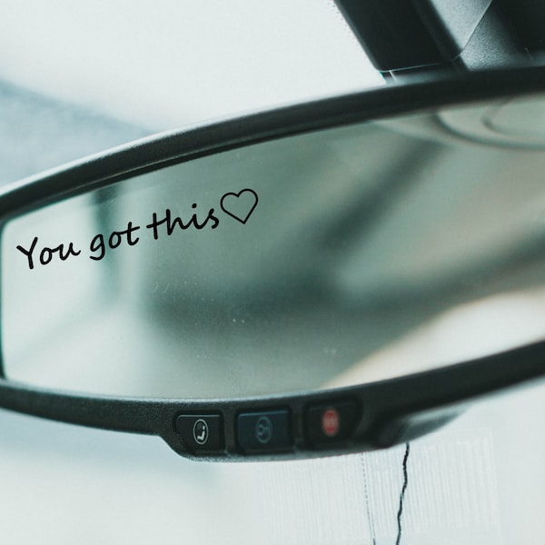 You got this, Script style, Rearview mirror decal, Car sticker