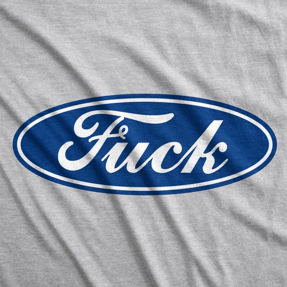 Fuck Ford Fuck Tee Funny Fuck Shirt Chevy Lovers Shirt 
