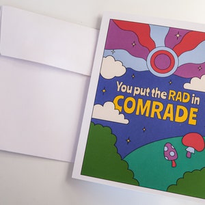 You put the RAD in COMRADE friendly leftist greeting card