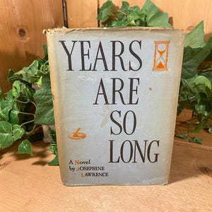 Vintage Book: Years Are So Long I Dare Not | Josephine Lawrence | 1934 | Fiction Novel | Hardcover Book | Hardships of Elderly Couple
