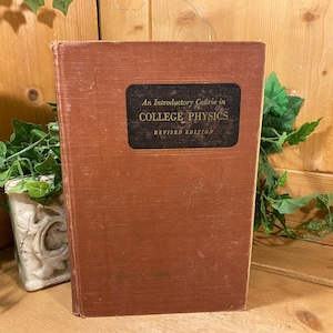 Vintage Hardcover Text Book: An Introductory Course In College Physics | 1941 | Hardcover Science Textbook | Macmillan | Vintage Text Book