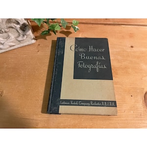 Vintage Hardcover Book | Como Hacer Buenas Fotografias | 1937 | Eastman Kodak Co. | Spanish Edition Photography Book
