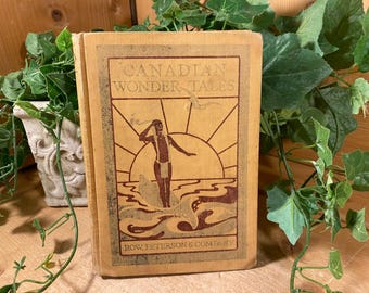 Vintage Book: Canadian Wonder Tales | Cyrus MacMillan | Collection of Traditional Canadian Folklore and Legends | 1925 | Classic Literature
