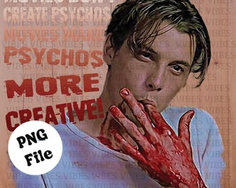 Billy, Movies Don&#39;t Create Psychos Halloween svg, png Digital download INSTANT DOWNLOAD tshirt graphic, sticker, decal graphic