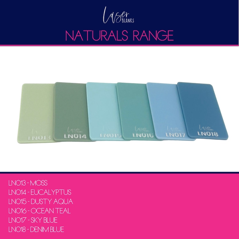 May include: Six acrylic sheets in various shades of green and blue. The sheets are labelled with the following codes: LN013, LN014, LN015, LN016, LN017, and LN018. The text below the sheets lists the corresponding colour names: Moss, Eucalyptus, Dusty Aqua, Ocean Teal, Sky Blue, and Denim Blue.