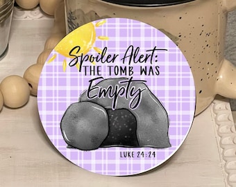 Spoiler Alert! The Tomb was Empty Farmhouse Round Shaped Tiered Tray Hardboard Ornament Decor