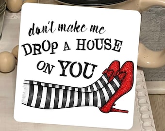 Don't Make Me Drop A House On You Ruby Slippers Halloween Square Shaped Tiered Tray Hardboard Ornament Decor