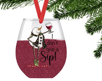 I Don't Give a Sip! Snowman Wine Glass Shaped Hardboard Ornament