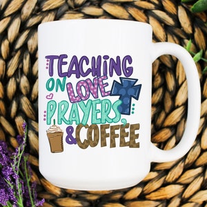 Teaching On Love Prayers and Coffee Mug