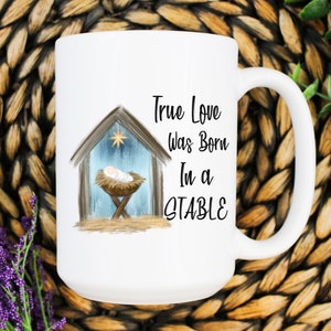 True Love was Born in a Stable Christmas Mug