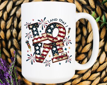 Land That I Love Patriotic LOVE Mug