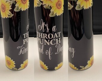 20 oz Tumbler/Throat Punch Sort of Day/gift/sarcastic/CAN BE PERSONALIZED