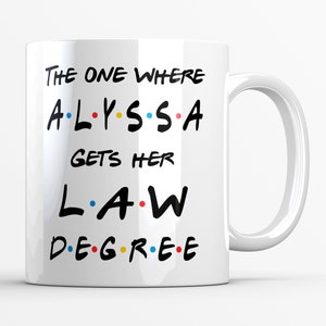 Law School Graduation Gift, The One Where Mug for Friend, Personalized Future Lawyer Gift Idea for College Graduate, Class of 2024 Gift