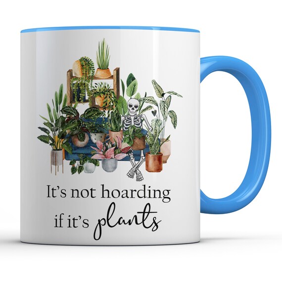 Potted Plants Mug for Plant Parent, It's Not Hoarding If It's Plants, Gift  for Indoor House Plant Mom Plant Daddy Plant Lady Collector - Etsy