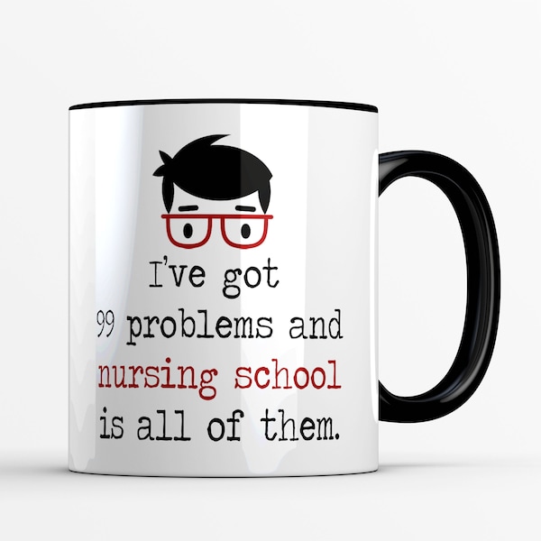 Funny Nursing School Mug: 99 Problems Gift for Murse
