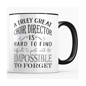 Choir Director Gift, A Truly Great Choir Director is Hard to Find Coffee Mug, Singing Teacher Appreciation Week, Church Choral Thank You