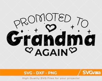 Download Clip Art Future Grandma Grandma Cut Files For Cricut And Silhouette Promoted To Grandma Again Svg Pdf Png Dxf Eps Files Instant Download Art Collectibles