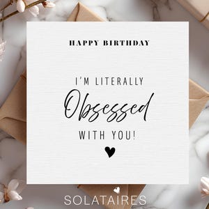 Estou literalmente obcecada por você, cartão de aniversário para ele, cartão de feliz aniversário para namorado, cartão para marido, cartão de aniversário financeiro, cartão de parceiro