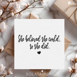 She Believed... Carte britannique inspirante et stimulante, cartes de voeux de luxe simples pour elle : meilleure amie, soeur, mère, fille - vierge à l'intérieur