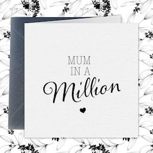 Mum In A Million ... Muttertagskarten, schlichte Luxus Grußkarten für Sie, um Danke zu sagen, glückliches Muttertagsgeschenk - innen leer