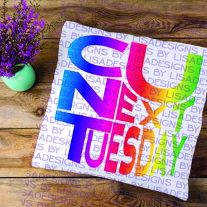 CUNextTuseday Rude Text For T-Shirt, Mugs, Pillows and More, Humorous Gift For Friends, Instant Digital Download