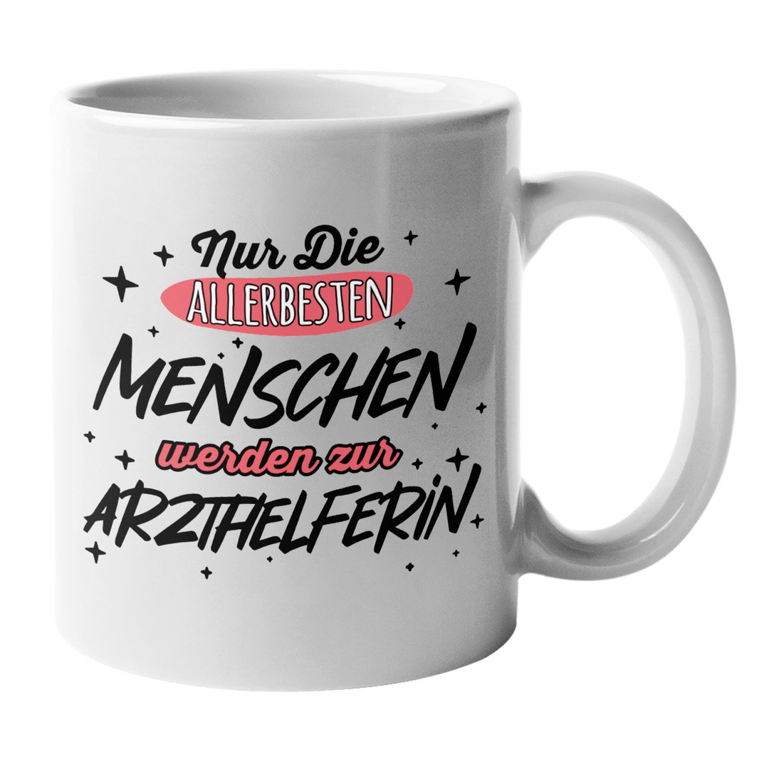 Arzthelferin Spruch Tassen Geschenk Allerbesten Menschen Etsy.de