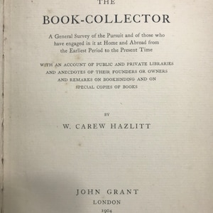 The Book Collector W. Carew Hazlitt 1st Edition 1904