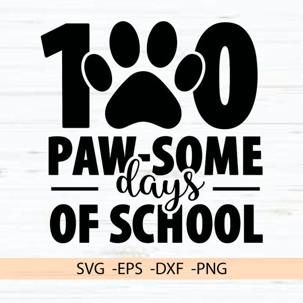 100 Paw-some Days Of School, 100 Days Of School svg, 100 Days Of School Shirt SVG, 100th Day Of School Cut File, Teacher 100th Day SVG PNG