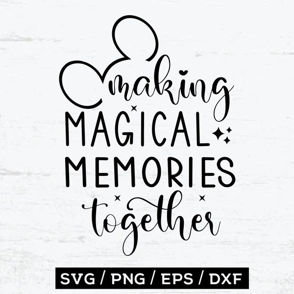 Making Memories Svg, Family Trip svg, png, jpg, cut file, mickey mouse, minnie, magic, castle, silhouette, cricut, family trip