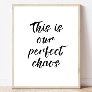 Este es nuestro caos perfecto Impresión digital, descarga digital, impresión de pared