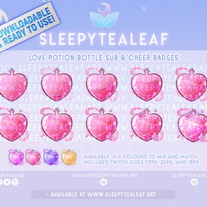 May include: Nine pink heart-shaped love potion bottles with a white outline and floral details. The bottles are arranged in a grid pattern. The text "SLEEPYTEALEAF" is at the top of the image. The text "LOVE POTION BOTTLE SUB & CHEER BADGES" is below the bottles. The text "AVAILABLE IN 4 COLOURS TO MIX AND MATCH" is below the bottles. The text "INCLUDES TWITCH SIZES 72PX, 36PX, AND 18PX" is below the bottles. The text "AVAILABLE AT WWW.SLEEPYTEALEAF.ART" is at the bottom of the image.