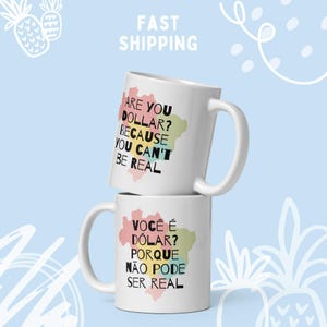 Dollar Mug | Funny Mug | Portuguese Mug | Brasil Gift | Gifts for Brazilian Friend
