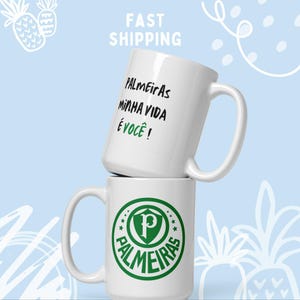 Palmeiras Mug | Minha Vida e Voce | Verdao Gift | Brazilian Soccer Coffee Cup | Palmeiras Present Lover | Brazilian Soccer | Futebols