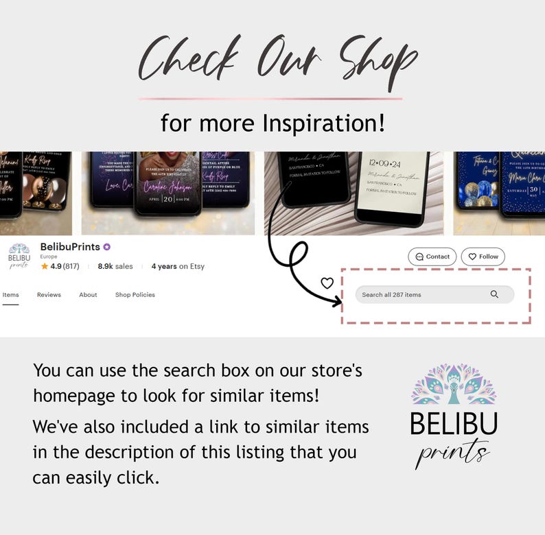May include: A promotional image for BelibuPrints Etsy shop, featuring a variety of phone screens displaying event invitations. The shop's name and logo are visible, along with a search bar and the text "Check Out Our Shop for more Inspiration!"