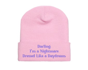 Darling I’m a Nightmare Dressed as a Daydream- Embroidered Winter Beanie