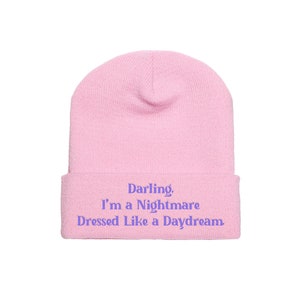Darling I’m a Nightmare Dressed as a Daydream- Embroidered Winter Beanie