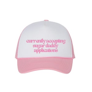Sugar Daddy Applications Trucker Hat - Pink & White, currently accepting sugar daddy applications