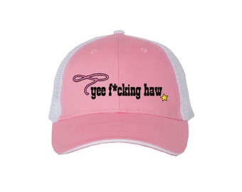Yee F*ckin Haw -  Embroidered Trucker Hat, Yeehaw Hat, Yee Haw, Pink & White Trucker Hat