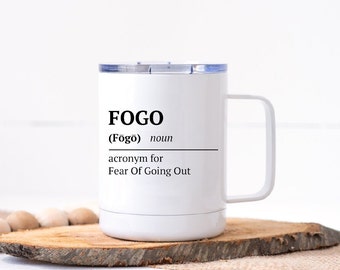 Fear Of Going Out Stainless Steel Travel Coffee Mug