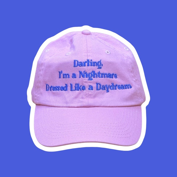 Darling I'm a Nightmare Dressed as a Daydream- Dad Hat - Pink and Blue