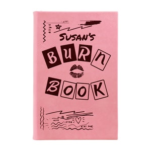 Burn Book Customizable Leather Journal - Add Your Friend’s Name Create Their Own Burn Book!