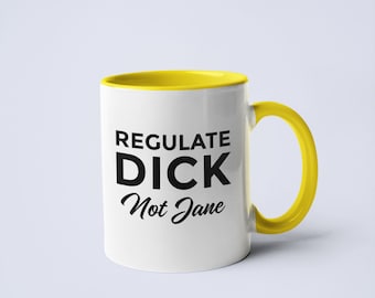 Taza de cerámica "Regula a Dick, no a Jane"