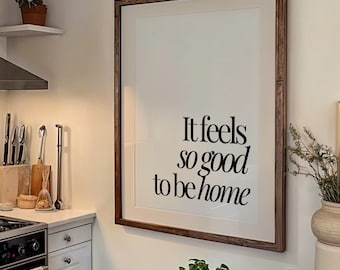 It Feels So Good To Be Home Print: Trendy Typography Wall Art (Digital Download)