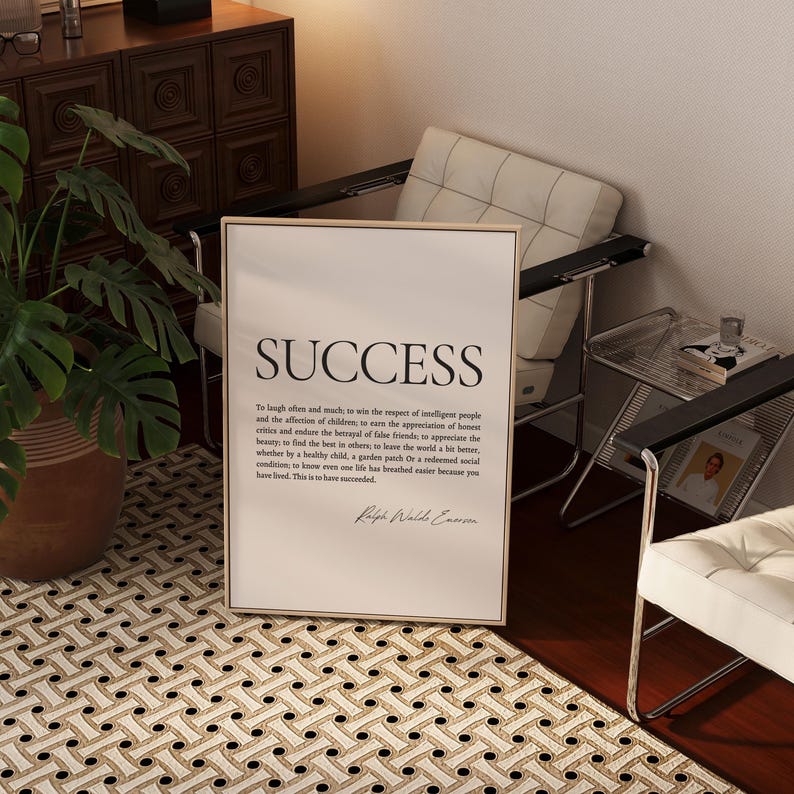 May include: A black and white printable wall art poster with a quote about success by Ralph Waldo Emerson. The quote reads: "To laugh often and much...to leave the world a bit better...This is to have succeeded."