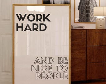 Work Hard Be Nice Print: Motivational Typography Art (Digital Download)