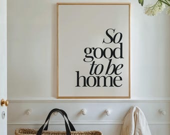 So Good to Be Home Quote Wall Art, Printable Typography Poster