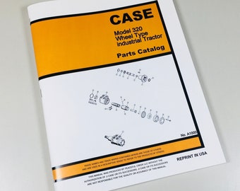 Case 320 Wheel Type Industrial Loader Backhoe Tractor Parts Catalog Manual Book