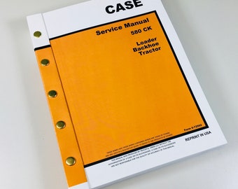 Service Repair Manual for Case 580 CK Tractor Loader Backhoe Construction King 580CK Fix and Overhaul Shop Book Step-By-Step Instructions
